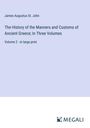 James Augustus St. John: The History of the Manners and Customs of Ancient Greece; In Three Volumes, Buch