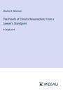 Charles R. Morrison: The Proofs of Christ's Resurrection; From a Lawyer's Standpoint, Buch