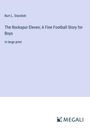 Burt L. Standish: The Rockspur Eleven; A Fine Football Story for Boys, Buch