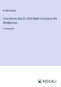 W. Bert Foster: From Sea to Sea; Or, Clint Webb's Cruise on the Windjammer, Buch