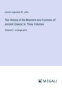 James Augustus St. John: The History of the Manners and Customs of Ancient Greece; In Three Volumes, Buch