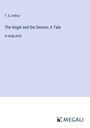 T. S. Arthur: The Angel and the Demon; A Tale, Buch