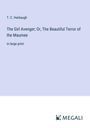 T. C. Harbaugh: The Girl Avenger; Or, The Beautiful Terror of the Maumee, Buch
