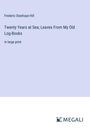 Frederic Stanhope Hill: Twenty Years at Sea; Leaves From My Old Log-Books, Buch