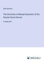 Dick Donovan: The Chronicles of Michael Danevitch; Of the Russian Secret Service, Buch