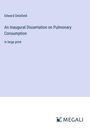 Edward Delafield: An Inaugural Dissertation on Pulmonary Consumption, Buch