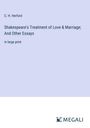 C. H. Herford: Shakespeare's Treatment of Love & Marriage; And Other Essays, Buch