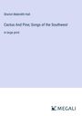 Sharlot Mabridth Hall: Cactus And Pine; Songs of the Southwest, Buch