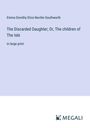 Emma Dorothy Eliza Nevitte Southworth: The Discarded Daughter; Or, The children of The Isle, Buch