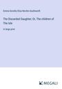 Emma Dorothy Eliza Nevitte Southworth: The Discarded Daughter; Or, The children of The Isle, Buch