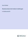 Anna Schieber: Wanderschuhe Und Andere Erzählungen, Buch