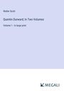 Walter Scott: Quentin Durward; In Two Volumes, Buch