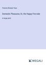 Frances Bowyer Vaux: Domestic Pleasures; Or, the Happy Fire-side, Buch