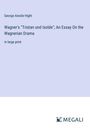 George Ainslie Hight: Wagner's "Tristan und Isolde"; An Essay On the Wagnerian Drama, Buch