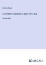 Charles Reade: A Terrible Temptation; A Story of To-Day, Buch