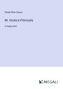 Finley Peter Dunne: Mr. Dooley's Philosophy, Buch
