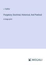 J. Sadlier: Purgatory; Doctrinal, Historical, And Poetical, Buch