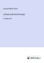 George William Curtis: Literary and Social Essays, Buch
