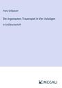 Franz Grillparzer: Die Argonauten; Trauerspiel In Vier Aufzügen, Buch