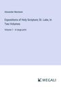 Alexander Maclaren: Expositions of Holy Scripture; St. Luke, In Two Volumes, Buch