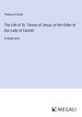 Teresa Of Avila: The Life of St. Teresa of Jesus, of the Order of Our Lady of Carmel, Buch