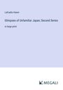 Lafcadio Hearn: Glimpses of Unfamiliar Japan; Second Series, Buch