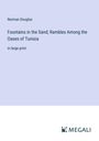 Norman Douglas: Fountains in the Sand; Rambles Among the Oases of Tunisia, Buch