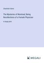 Charlotte Fuhrer: The Mysteries of Montreal; Being Recollections of a Female Physician, Buch