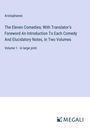 Aristophanes: The Eleven Comedies; With Translator's Foreword An Introduction To Each Comedy And Elucidatory Notes, In Two Volumes, Buch