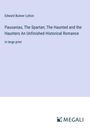 Edward Bulwer Lytton: Pausanias, The Spartan; The Haunted and the Haunters An Unfinished Historical Romance, Buch