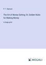 P. T. Barnum: The Art of Money Getting; Or, Golden Rules for Making Money, Buch