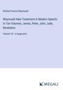 Richard Francis Weymouth: Weymouth New Testament in Modern Speech; In Ten Volumes, James, Peter, John, Jude, Revelation, Buch