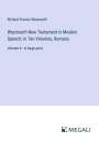 Richard Francis Weymouth: Weymouth New Testament in Modern Speech; In Ten Volumes, Romans, Buch