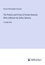 Ernest Christopher Dowson: The Poems and Prose of Ernest Dowson; With a Memoir by Arthur Symons, Buch