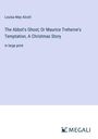 Louisa May Alcott: The Abbot's Ghost; Or Maurice Treherne's Temptation, A Christmas Story, Buch