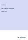 Aeschylus: Four Plays of Aeschylus, Buch