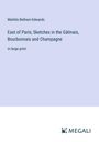 Matilda Betham-Edwards: East of Paris; Sketches in the Gâtinais, Bourbonnais and Champagne, Buch