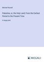 Michael Russell: Palestine, or, the Holy Land; From the Earliest Period to the Present Time, Buch