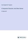 Ivan Sergeevich Turgenev: A Desperate Character; And Other Stories, Buch