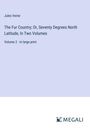 Jules Verne: The Fur Country; Or, Seventy Degrees North Latitude, In Two Volumes, Buch
