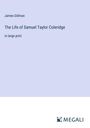 James Gillman: The Life of Samuel Taylor Coleridge, Buch