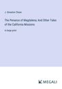 J. Smeaton Chase: The Penance of Magdalena; And Other Tales of the California Missions, Buch