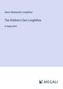 Henry Wadsworth Longfellow: The Children's Own Longfellow, Buch