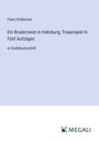 Franz Grillparzer: Ein Bruderzwist in Habsburg; Trauerspiel In Fünf Aufzügen, Buch