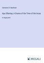 Clements R. Markham: Apu Ollantay; A Drama of the Time of the Incas, Buch