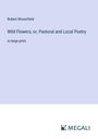 Robert Bloomfield: Wild Flowers; or, Pastoral and Local Poetry, Buch