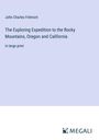 John Charles Frémont: The Exploring Expedition to the Rocky Mountains, Oregon and California, Buch