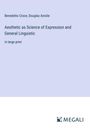 Benedetto Croce: Aesthetic as Science of Expression and General Linguistic, Buch