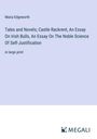 Maria Edgeworth: Tales and Novels; Castle Rackrent, An Essay On Irish Bulls, An Essay On The Noble Science Of Self-Justification, Buch