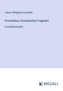 Johann Wolfgang von Goethe: Prometheus; Dramatisches Fragment, Buch